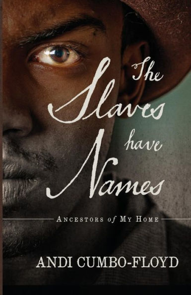 The Slaves Have Names: Ancestors of My Home