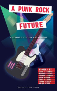 Title: A Punk Rock Future, Author: Erica Satifka