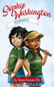 Title: Sophie Washington: Mismatch, Author: Tonya Duncan Ellis