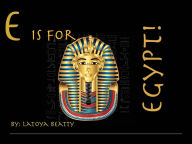 Title: E is for Egypt!, Author: Latoya Beatty