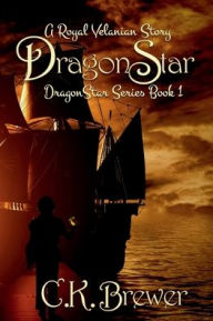 Title: DragonStar: A Royal Velanian Story, Author: C. K. Brewer