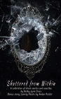 Shattered from Within: A collection of short stories and novellas