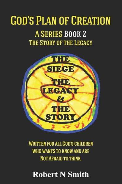 God's Plan of Creation A Series Book 2: The Story of the Legacy