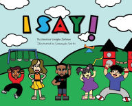Title: I Say!, Author: N Vanessa Vaughn-Jackson