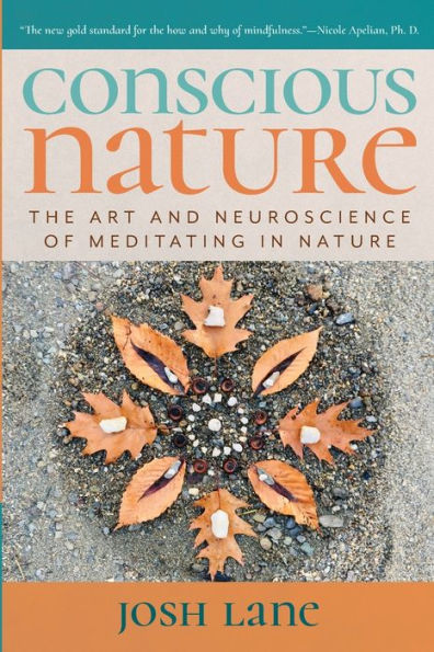 Conscious Nature: The Art and Neuroscience of Meditating Nature