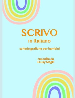 SCRIVO in Italiano: Schede Grafiche Per Bambini