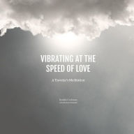 Title: Vibrating at the Speed of Love, Author: Rosalie Cushman