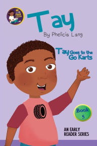 Title: Tay Goes to the Go Karts, Author: Phelicia Lang