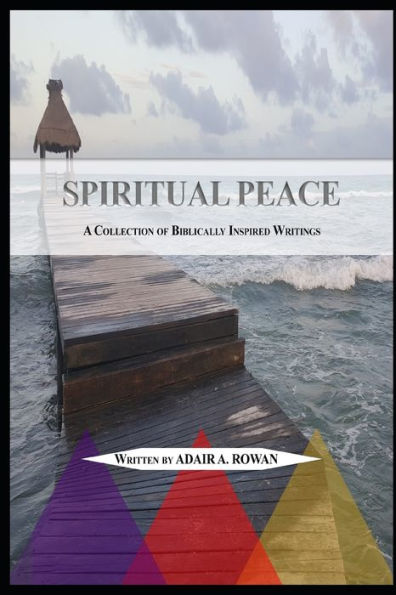 Spiritual Peace: A Collection of Biblically Inspired Writings