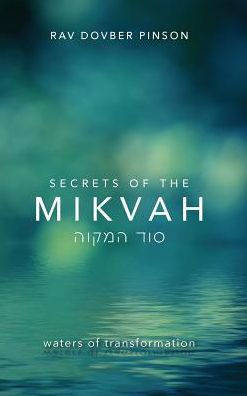 Secrets of the Mikvah: Waters of Transformation