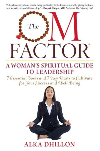 The OM Factor: A Woman's Spiritual Guide to Leadership
