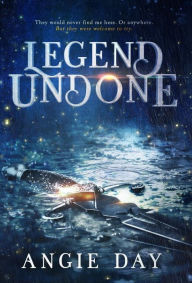 Title: Legend Undone, Author: Angie Day