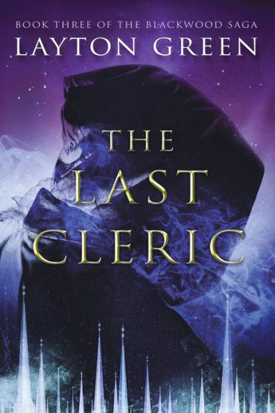 The Last Cleric: (Book Three of the Blackwood Saga)
