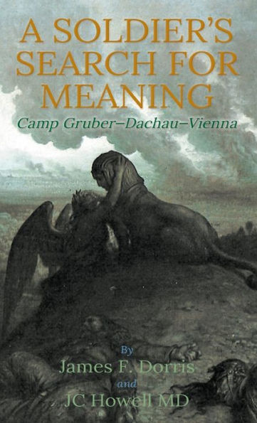 A Soldier's Search for Meaning: Camp Gruber-Dachau-Vienna