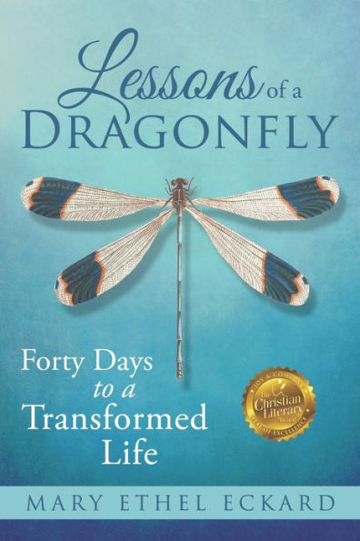 Lessons of a Dragonfly: Forty Days to a Transformed Life