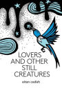 Lovers and Other Still Creatures