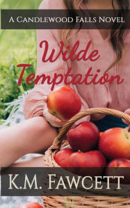 Title: Wilde Temptation: A Candlewood Falls Novel, Author: K. M. Fawcett