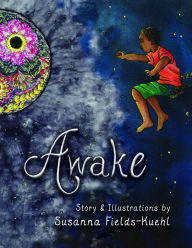 Title: Awake, Author: Susanna Marie Fields-Kuehl