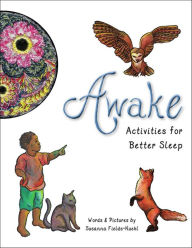 Title: Awake Activities for Better Sleep, Author: Susanna Marie Fields-Kuehl