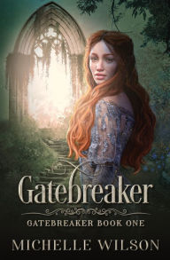 Title: Gatebreaker, Author: Michelle Wilson