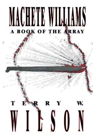 Machete Williams: A Book of the Array