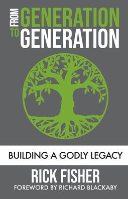 From Generation to Generation: Building a Godly Legacy