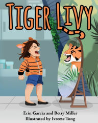 Title: Tiger Livy, Author: Erin Garcia