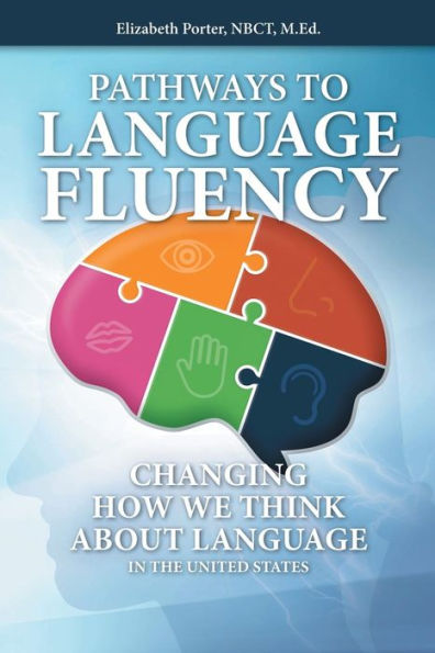 Pathways to Language Fluency: : Changing How We Think About the United States