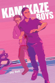 Title: Kamikaze Boys, Author: Jay Bell