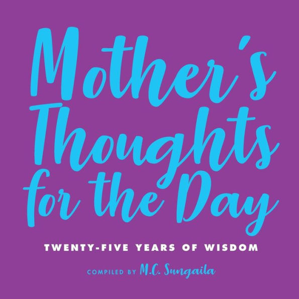 Mother's Thoughts for the Day: Twenty-Five Years of Wisdom