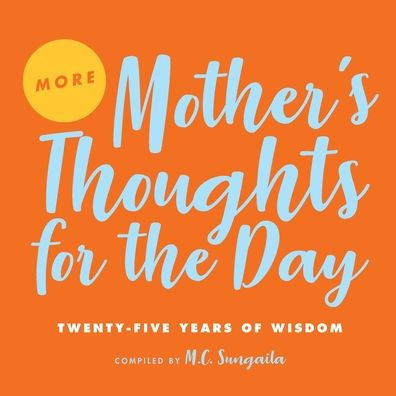 More Mother's Thoughts for the Day: Twenty-Five Years of Wisdom