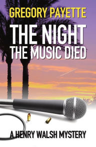 Title: The Night the Music Died, Author: Gregory Payette