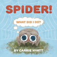 Title: SPIDER!, Author: Carrie Hyatt