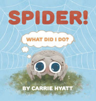 Title: Spider!, Author: Carrie Hyatt