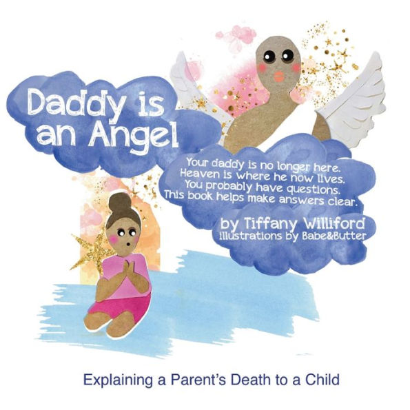 Daddy is an Angel: Explaining a Parent's Death to a Child