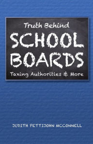 Title: Truth Behind School Boards, Author: Judith Pettijohn McConnell