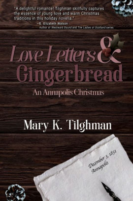 Love Letters Gingerbread An Annapolis Christmas By Mary K