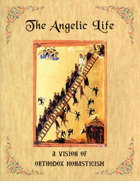 The Angelic Life: A Vision of Orthodox Monasticism