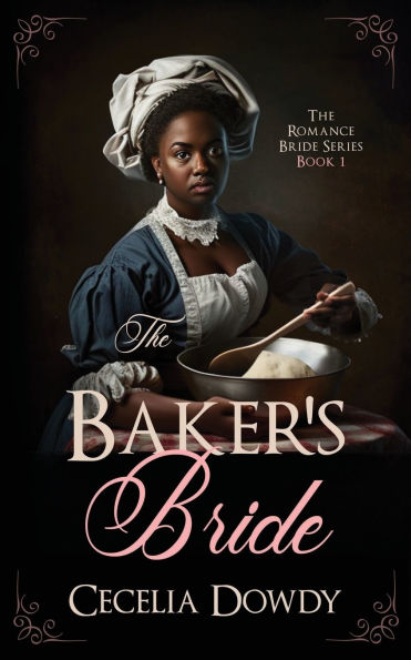 The Baker's Bride: The Romance Bride Series Book 1