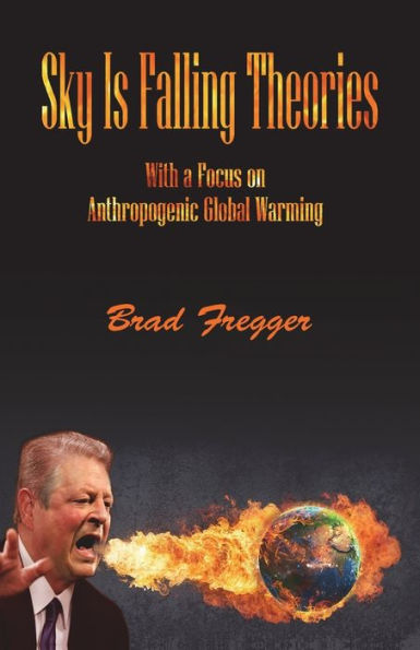 Sky Is Falling Theories: With a Focus on Anthropogenic Global Warming