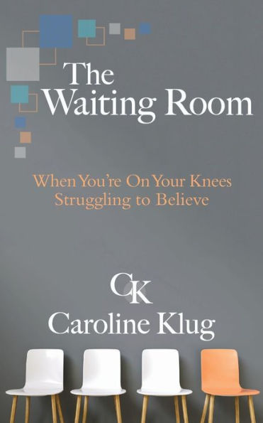 The Waiting Room: When You're on Your Knees Struggling to Believe