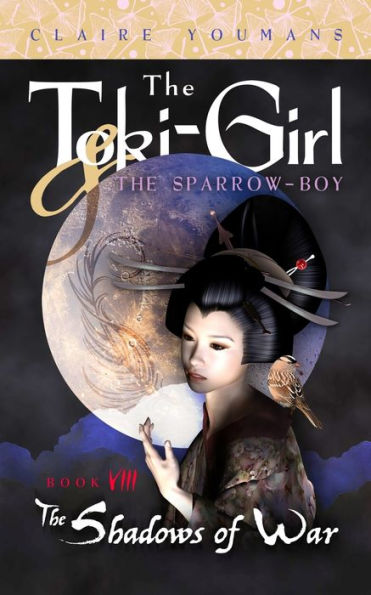 The Toki-Girl and Sparrow-Boy, Book 8: Shadows of War