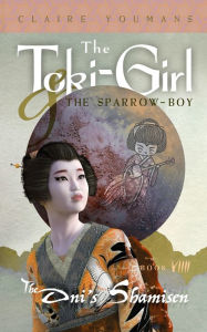 Title: The Toki-Girl and the Sparrow-Boy, Book 9: The Oni's Shamisen, Author: Claire Youmans