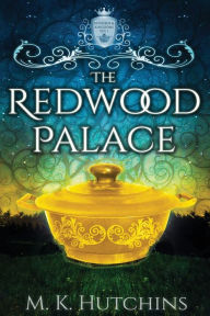 Title: The Redwood Palace, Author: M.K. Hutchins