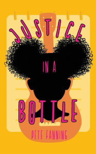 Epub sample book download Justice in a Bottle by Pete Fanning (English literature)  9781733908580