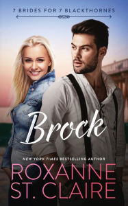 Title: Brock (7 Brides for 7 Blackthornes), Author: Roxanne St. Claire