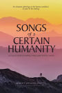 Songs of a Certain Humanity