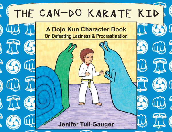 The Can-Do Karate Kid: A Dojo Kun Character Book On Defeating Laziness and Procrastination