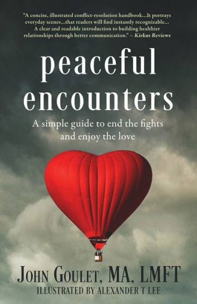 Peaceful Encounters: A simple guide to end the fights and enjoy love
