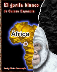 Title: El gorila blanco de Guinea Española, Author: Craig Klein Dexemple